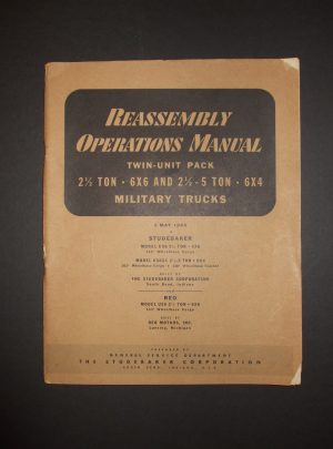 Reassembly Operations Manual, Twin-Unit Pack, 2 1/2-Ton 6×6 and 2 1/2-5 Ton 6×4, Military Trucks Studebaker Models US6 : 1944