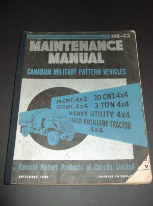 MB-C2, Maintenance Manual Canadian Military Pattern Vehicles 15cwt. 4×2, 4×4, 30cwt. 4×4, 3 Ton 4×4, Heavy Utility 4×4, Field Artillery Tractor : 1943