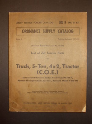 ORD 9 SNL G-671, ASFC, OSC, List of All Service Parts for Truck, 5-Ton, 4×2, Tractor (C.O.E.) International Harvester Models H-542-9 and H-542-11, Marmon.. : 1945
