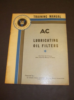Service de formation GM War Prodcuts, Formulaire A-1909, Manuel de formation: Filtres à huile de lubrification AC: 1942