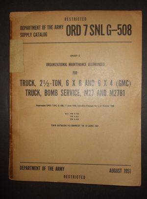 ORD 7 SNL G-508, DOA SC, Org. Maint. Allowances for Truck, 2 1/2-Ton, 6×6 and 6×4 (GMC); Truck, Bomb Service, M27 and M27B1 : 1951