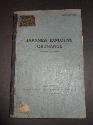 Japanese Explosive Ordnance, Revised Edition, U.S. Navy Mobile Explosives Investigation Unit No. 1, F.P.O San Francisco : 1945