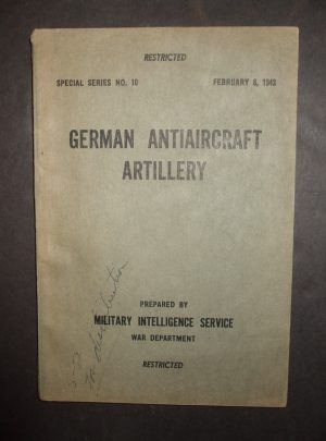 SP. SERIES, NO.10 MIS 461, German Antiaircraft Artillery, Prepared by Military Intelligence Service, War Department : 1943