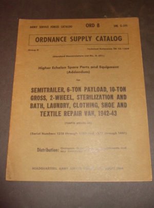 ORD 8 SNL G-591, ASFC, OSC, HESPE (Addendum) for Semitrailer, 6-Ton Payload, 10-Ton Gross, 2-Wheel, Sterilization and Bath, Laundry, Clothing, Shoe… : 1944