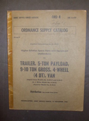 ORD 8 SNL G-697, ASFC, OSC, HESP&E (Addendum) for Trailer, 5-Ton Payload, 9-10 Ton Gross, 4-Wheel (4DT), Van, (Signal Corps Models K-34-D, and K-34-E) : 1944