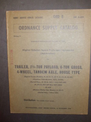 ORD 8 SNL G-699, ASFC, OSC, HESP&E (Addendum) for Trailer, 1 1/2-Ton Payload, 6-Ton Gross, 4-Wheel, Tandem Axle, House Type (Signal Corps Models K-35-E, : 1944