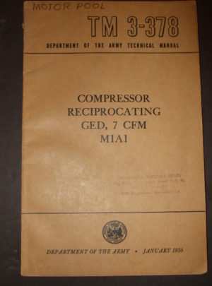 TM 3-378, DOA Technical Manual, Compressor, Reciprocating, GED, 7 CFM, M1A1 [used w/Flamethrowers] : 1956