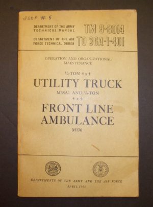 TM 9-8014, DOA/AF Technical Manual, Operation and Organizational Maintenance 1/4-Ton 4×4 Utility Truck M38A1 and 1/4-Ton 4×4 Front Line Ambulance M170 : 1955