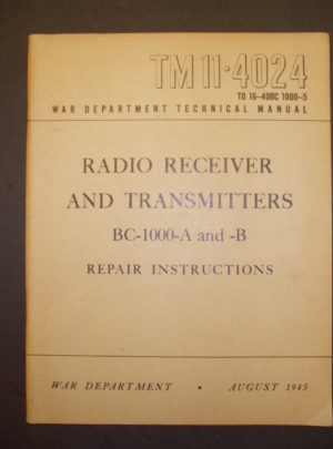 TM 11-4024, Manuel technique du ministère de la Guerre, récepteur radio et émetteurs BC-1000-A et -B Instructions de réparation [SCR-300] : 1945