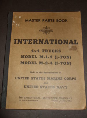 LIVRE MASTER DES PIÈCES, INT. 3687, camions 4 × 4 internationaux, modèle M-1-4 (1/2 tonne), modèle M-2-4 (1 tonne), construits selon les spécifications du United States Marine Corps et United: 1944