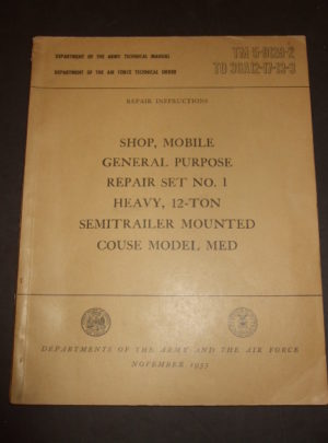 TM 5-9128-2, Département de l'Armée / AF, Manuel technique / Commandez, Boutique, Mobile, Kit de réparation tout usage n ° 1, Lourd, 12-Ton, monté sur semi-remorque, Modèle Couse Modèle MED: 1955
