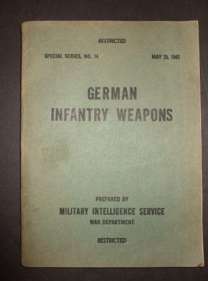 SP. SERIES NO. 14 MIS 461, German Infantry Weapons (Prepared by Military Intelligence Service, War Department) : 1943