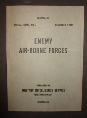 SP. SERIES NO. 7 MIS 461, Special Series No. 7, Enemy Air-Borne Forces, Prepared by Military Intelligence Service War department : 1942