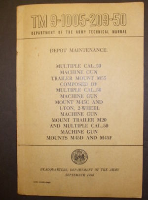 TM 9-1005-209-50, Department of the Army Technical Manual, Depot Maintenance, Multiple Cal. .50 Machine Gun, Trailer Mount M55, Composed of Multiple Cal. 50… : 1958
