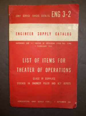 ENG 3-2, ASF Catalog, Engineer Supply Catalog, List of All Items for Theaters of Operations, Class IV Supplies Stocked in Engineer Filler & Key Depots… : 1944