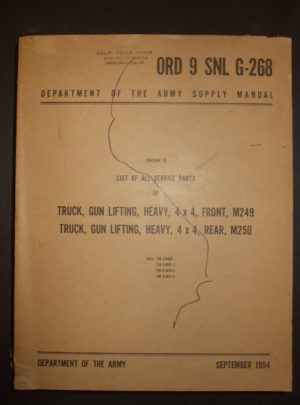 ORD 9 SNL G-268, Department of the Army Supply Manual, Group G, List of All Service Parts of Truck, Gun Lift, Heavy, 4 × 4, Front M249; Camion,… M250. : 1954