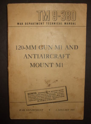 TM 9-380, War Department Technical Manual, 120-MM Gun M1 and Antiaircraft Mount M1 : 1945