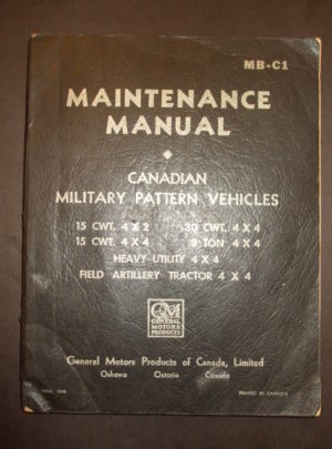 MB-C1, Maintenance Manual Canadian Military Pattern Vehicles 15cwt. 4×2, 4×4, 30cwt. 4×4, 3 Ton 4×4, Heavy Utility 4×4, Field Artillery Tractor… : 1942 :
