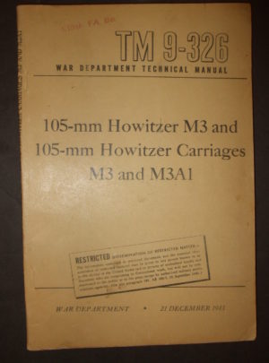 TM 9-326, War Department Technical Manual, 105-mm Howitzer M3 and 105-mm Howitzer Carriages M3 and M3A1 : 1943