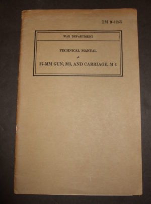 TM 9-1245, War Department Technical Manual, 37-MM Gun, M3, and Carriage, M4 : 1941