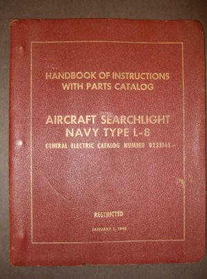 Navaer 03-5-541, Handbook of Instructions with Parts Catalog, Aircraft Searchlight Navy Type L-8 (General Electric Catalog Number 8233145) : 1945