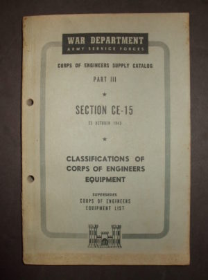 CORPS OF ENGINEERS SUPPLY CATALOG, War Department, Army Service Forces, Part III, Section CE-15, Classifications of Corps of Engineers Equipment : 1943