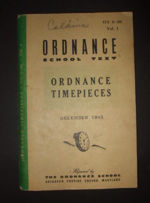 OS 9-66 VOL. 1, Ordnance School Text, Ordnance Timepieces, December 1943 : 1943
