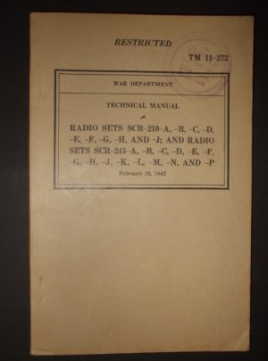 TM 11-272, Manuel technique du ministère de la Guerre, postes radio SCR-210-A, -B, …-J. Postes radio SCR-245-A, -B, … -P [BC-223/BC-312] : 1942