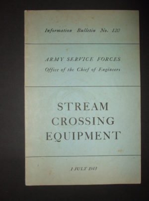 BULLETIN D'INFORMATION NO. 120, Stream Crossing Equipment, Army Service Forces, Office of the Chief of Engineers : 1943