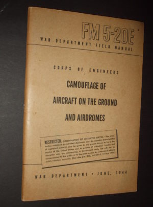 FM 5-20E, War Department Field Manual, Corps of Engineers, Camouflage of Aircraft on the Ground and Airdromes : 1944