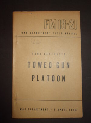 FM 18-21, War Department Field Manual, Tank Destroyer, Towed Gun Platoon : 1944