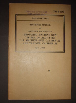 TM 9-1205, War Department Technical Manual, Ordnance Maintenance, Browning Machine Gun, Caliber .30, All Types, U.S. Machine Gun, Caliber .22 and Trainer, Caliber .22 : 1942