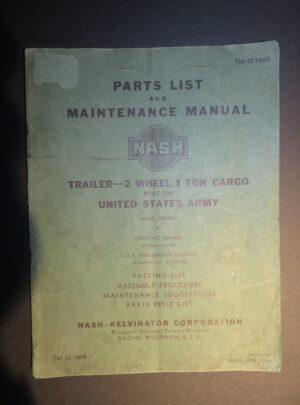 TM 10-1469, Parts List and Maintenance Manual, Nash Trailer-2 Wheel 1 Ton Cargo, Built for  United States Army, Model Number A, Contract Number W-398-qm : 1942