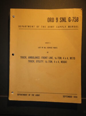 ORD 9 SNL G-758, Department of the Army Supply Manual, List of All Service Parts of Truck, Ambulance: Front Line, 1/4-Ton, 4×4, M170; Truck, Utility: 1/4 : 1956