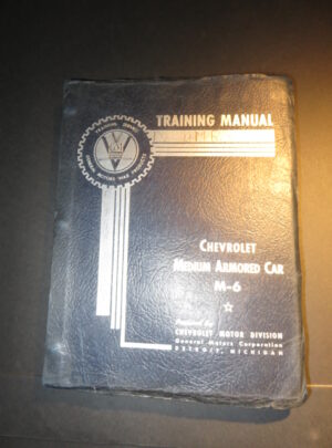 TRAINING SERVICE GM WAR PRODUCTS, Training Manual, Chevrolet Medium Armored Car M-6 : 1943?