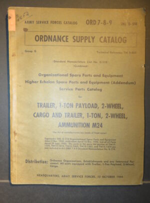 ORD 7-8-9 SNL G-518, ASFC, OSC, OSP&E, HESPE, Service Parts Catalog for Trailer, 1-Ton Payload, 2-Wheel; Cargo and Trailer, 1-Ton, 2-Wheel, Ammunition M24: 1944
