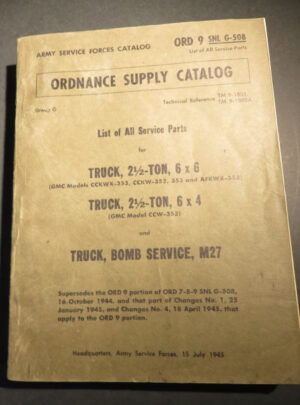 ORD 9 SNL G-508, ASF CATALOG, List of All Service Parts for Truck, 2 1/2-Ton, 6×6 (GMC models CCKWX-353, CCKW-352,353 and AFKWX-353) : 1945