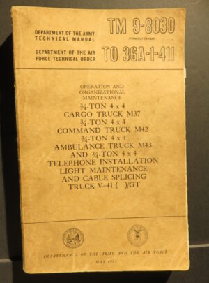 TM 9-8030, DOA/AF TM,Op. and Org. Maint. 3/4-Ton 4×4 Cargo Truck M37 3/4-Ton 4×4 Command Truck M42 3/4-Ton 4×4 Ambulance Truck M43 and 3/4-Ton…: 1953