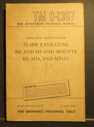 TM 9-1307, War Department Technical Manual, Ordnance Maintenance, 75-MM Tank Guns M2 and M3 and Mounts M1, M34, and M34A1 : 1944